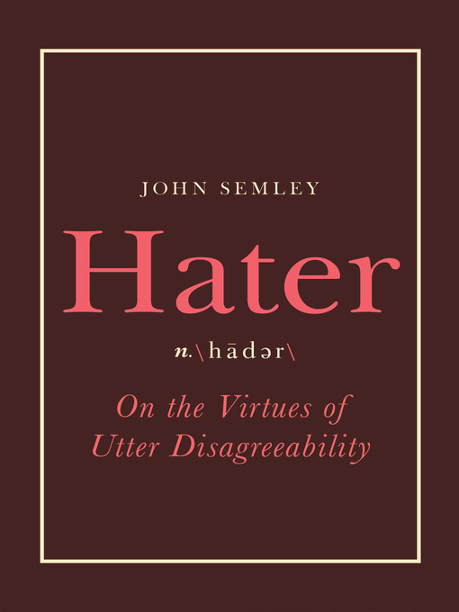 Title details for Hater by John Semley - Wait list